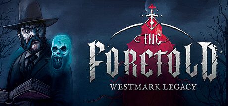 The Foretold: Westmark Legacy（v1.0.0）——即《被预言者：韦斯特马克遗产》
