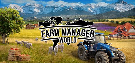 农场经营世界/Farm Manager World（更新至Build.16252288）