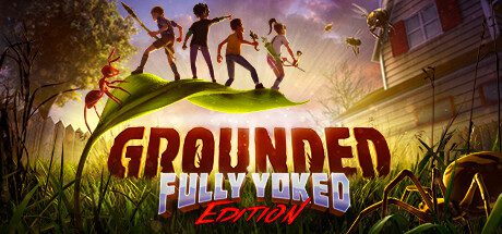 禁闭求生/Grounded（更新至v1.4.4.4634）