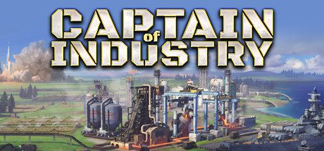 工业巨头/Captain of Industry（更新到v0.6.4b）
