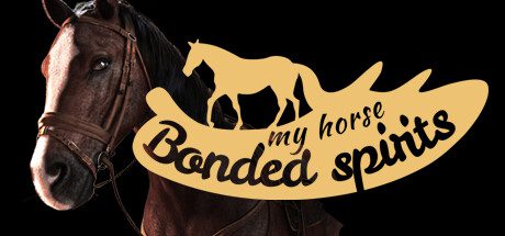 我的骏马：灵魂羁绊/My Horse: Bonded Spirits