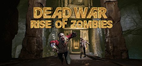 死亡之战丧尸崛起/Dead War Rise of Zombies