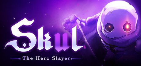 小骨：英雄杀手/Skul The Hero Slayer（版本号v1.9.1）