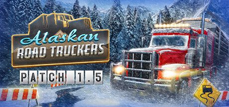 阿拉斯加卡车司机/Alaskan Road Truckers（v20240628）