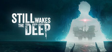 觉醒深渊/Still Wakes the Deep（更新至v1.6.3）