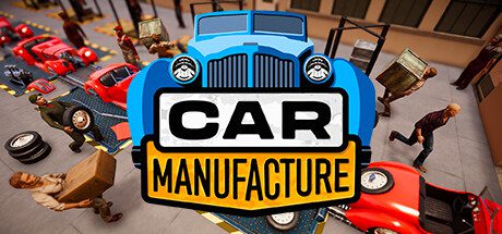 汽车制造/Car Manufacture（更新至v1.0.6）