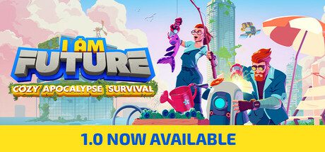 我是未来：悠闲末日生活/I Am Future: Cozy Apocalypse Survival（更新至v1.1.0.007r）