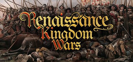 文艺复兴王国战争/Renaissance Kingdom Wars（更新至v1.0.0）正式版