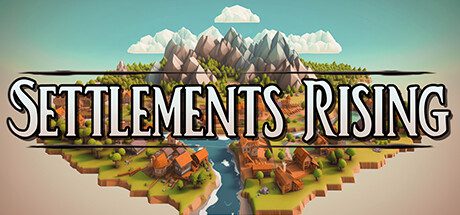 定居点崛起/Settlements Rising（更新至Build.17742124）