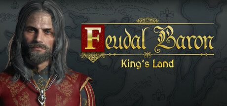 封建男爵：国王领地/Feudal Baron: King’s Land（更新至v1.0.20241205.697）