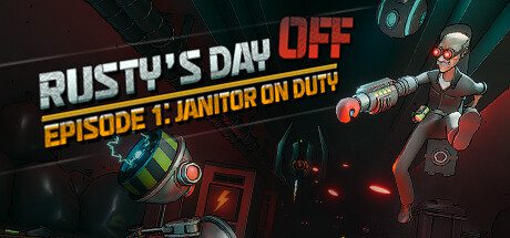 Rusty的休息日：第一集 – 值班看门人/BEHEMOTH Rusty’s Day Off: Episode One – Janitor on DutyBEHEMOTH 