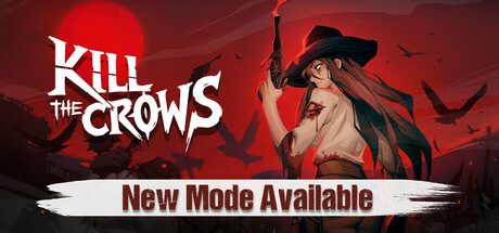 杀死乌鸦/Kill The Crows（Build.15833692）