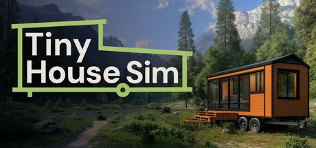小房子模拟器/Tiny House Simulator