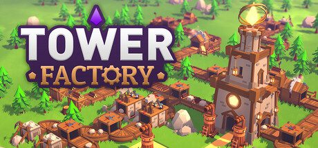 《塔厂/Tower Factory》（已更新至Build.17822170）
