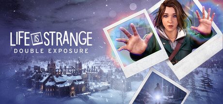 《奇异人生：双重曝光》/Life is Strange Double Exposure已升级至终极版