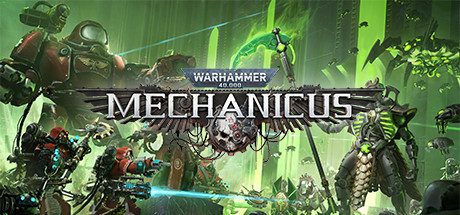 《战锤40K：机械神教》/《Warhammer 40,000: Mechanicus》（版本v1.4.6）