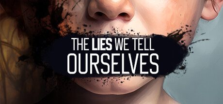 我们对自己说的谎话/The Lies We Tell Ourselves