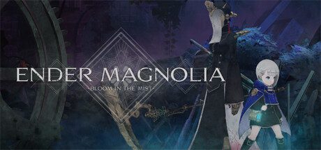 终焉之玛格诺利亚：雾中盛放之花/ENDER MAGNOLIA: Bloom in the Mist（更新至v1.0.4.21974）