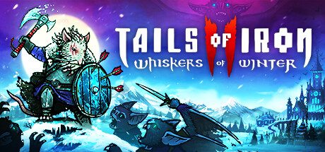 铁尾传奇2冬之须/Tails of Iron 2 Whiskers of Winter