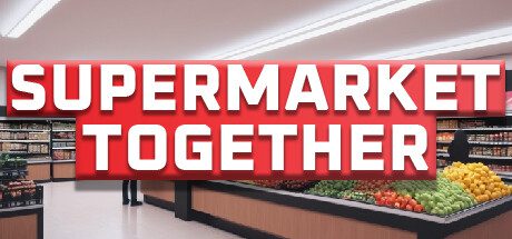 多人超市/Supermarket Together（v20250130）
