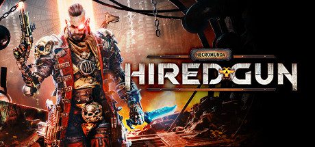 涅克罗蒙达：赏金猎人/Necromunda: Hired Gun（v1.62662）
