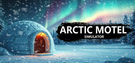 北极汽车旅馆模拟器/Arctic Motel Simulator（已升级到v1.0.7版本）