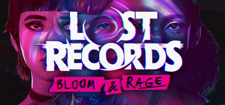 《失落的记录：绽放与愤怒/Lost Records: Bloom & Rage》（已升级至v89685版本）