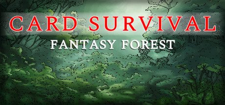 卡牌生存：奇幻森林/Card Survival: Fantasy Forest（Build.17569725）