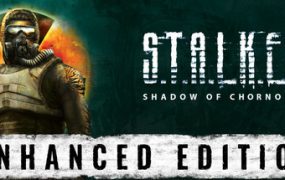 潜行者：切尔诺贝利的阴影增强版/S.T.A.L.K.E.R.: Shadow of Chornobyl – Enhanced Edition