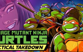 《《忍者神龟：战术突袭》/Teenage Mutant Ninja Turtles: Tactical Takedown》