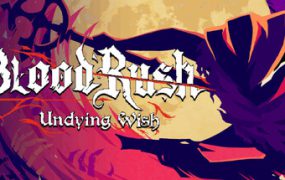 血涌不息/Bloodrush: Undying Wish（Build.19059172）