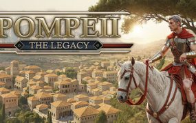 庞贝：遗产/Pompeii: The Legacy（更新至Build.21221897）