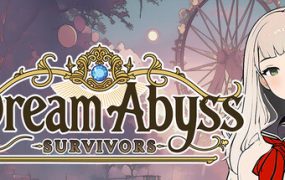梦境深渊：幸存者/Dream Abyss: Survivors（更新至v1.1.1.5）