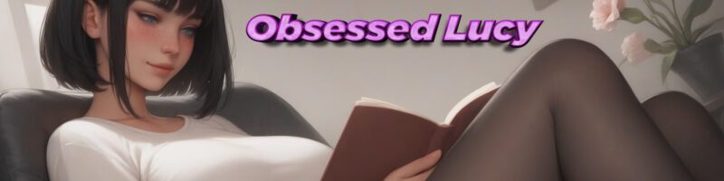 痴迷的露西Obsessed Lucy（更新至Update 2）