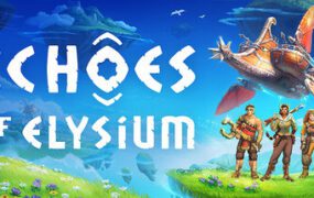 回音：飞艇传说/Echoes of Elysium（更新至Build.22110330）