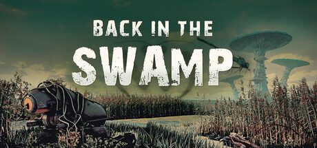 重返沼泽/Back in the Swamp（Build.22649728）