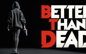 比死强！/Better Than Dead